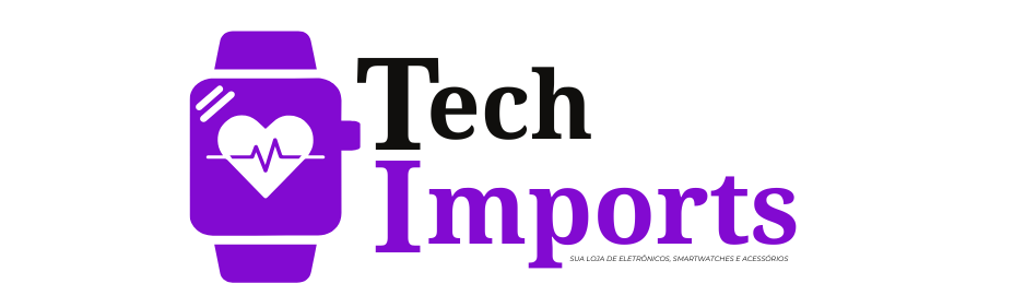 Tech Import | Sua loja de Eletrônicos, Smartwatches e Acessórios
